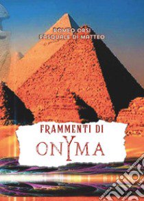 Frammenti di onYma libro di Orsi Romeo; Di Matteo Pasquale