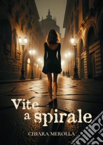 Vite a spirale libro di Merolla Chiara