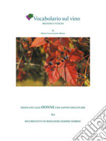 Vocabolario sul vino. Metodi e vitigni libro di Guiso Mattu Maria Teresa