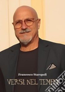 Versi nel tempo libro di Staropoli Francesco