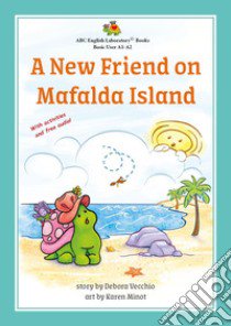 A new friend on Mafalda Island libro di Vecchio Debora