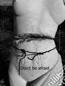 Don't be afraid libro di Tripaldi Mariangela