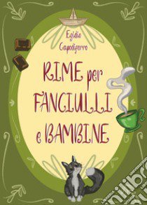 Rime per fanciulli e bambine libro di Capodiferro Egidio