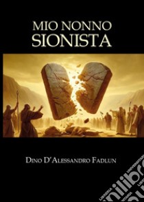 Mio nonno sionista libro di D'Alessandro Fadlun Dino