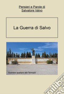 La guerra di Salvo libro di Valvo Salvatore