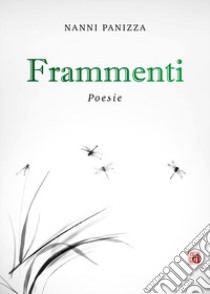 Frammenti libro di Panizza Nanni