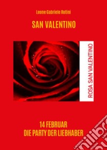 San Valentino. Ediz. tedesca libro di Rotini Leone Gabriele