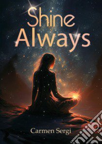 Shine always libro di Sergi Carmen