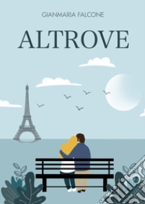 Altrove libro di Falcone Gianmaria