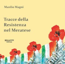 Tracce della Resistenza nel meratese libro di Magni Manlio