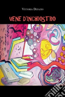 Vene d'inchiostro libro di Defazio Vittoria