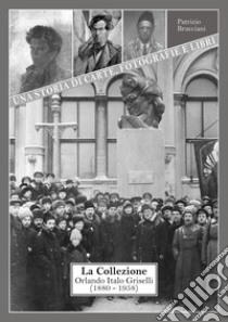 Una storia di carte, fotografie e libri libro di Brucciani Patrizio