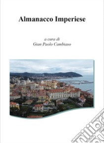 Almanacco Imperiese libro di Cambiaso G. P. (cur.)