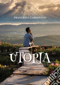 Utopia libro di Cardovino Francesco