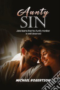 Aunty Sin. Jake learns that his Aunt's moniker is well deserved libro di Robertson Michael