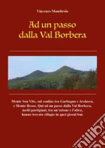 Ad un passo dalla Val Borbera libro di Mandirola Vincenzo