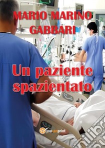 Un paziente spazientato libro di Marino Gabbari Mario