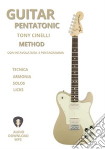 Guitar pentatonic libro di Cinelli Tony