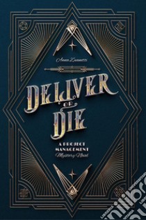 Deliver or die libro di Zuanetti Anna