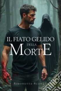 Il fiato gelido della morte libro di Scotto Simonetta