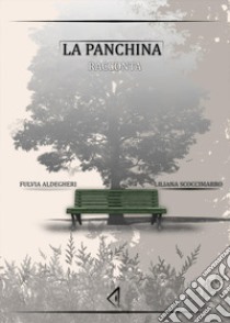 La panchina racconta libro di Aldegheri Fulvia; Scoccimarro Liliana