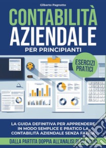 Contabilità aziendale per principianti libro di Pagnotto Gilberto