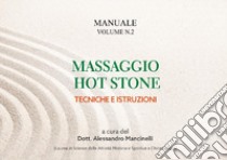 Massaggio hot stone. Tecniche e istruzioni. Vol. 2 libro di Mancinelli A. (cur.)