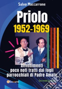 Priolo 1952-1969. Avvenimenti poco noti tratti dai fogli parrocchiali di Padre Amato libro di Maccarrone Salvo