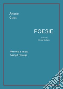 Memoria e tempo. Assopiti risvegli libro di Ciafrè Antonio