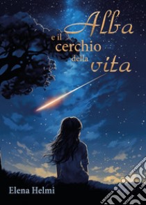 Alba e il cerchio della vita libro di Helmi Elena