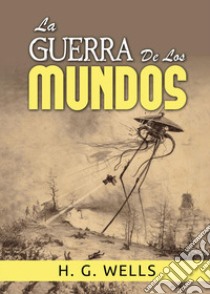 La guerra de los mundos libro di Wells Herbert George