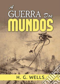 A guerra dos mundos libro di Wells Herbert George