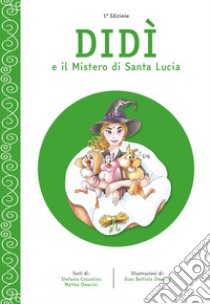 Didì e il mistero di Santa Lucia libro di Cozzolino Stefania; Omacini Matteo