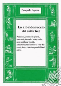 Lo zibaldonuccio del dottor Kap libro di Capone Pasquale