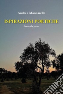 Ispirazioni poetiche. Vol. 2 libro di Mancarella Andrea