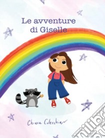 Le avventure di Giselle libro di Colecchia Chiara