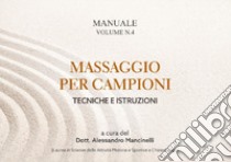 Massaggio per campioni. Tecniche e istruzioni libro di Mancinelli A. (cur.)