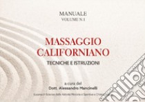 Massaggio californiano. Tecniche e istruzioni libro di Mancinelli Alessandro