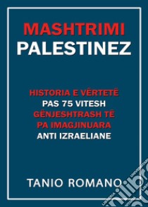 L'inganno palestinese. Ediz. albanese libro di Romano Tanio