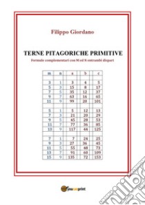 Terne pitagoriche primitive. Formule complementari con M ed N entrambi dispari libro di Giordano Filippo