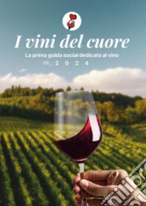 I vini del cuore libro di Schiaffino Olga Sofia