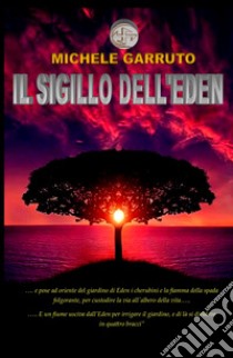 Il sigillo dell'Eden libro di Michele Garruto