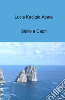 Giallo a Capri libro di Kadigia Abate Lucia