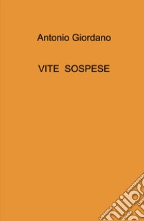 Vite sospese libro di Giordano Roberto