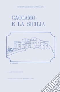 Caccamo e la Sicilia libro di Lo Bianco Comparato Giuseppe