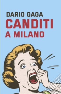 Canditi a Milano libro di Dario Gaga