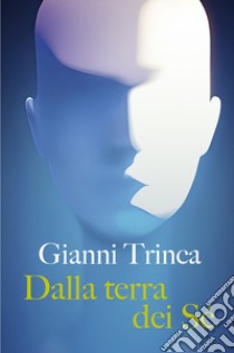 Dalla terra dei sé libro di Trinca Gianni