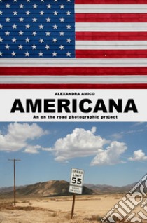 Americana. An on the road photographic project libro di Amico Alexandra