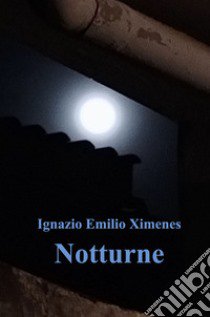 Notturne libro di Ximenes Ignazio Emilio