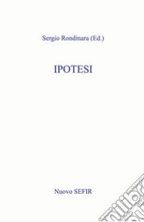 Ipotesi libro di Rondinara Sergio